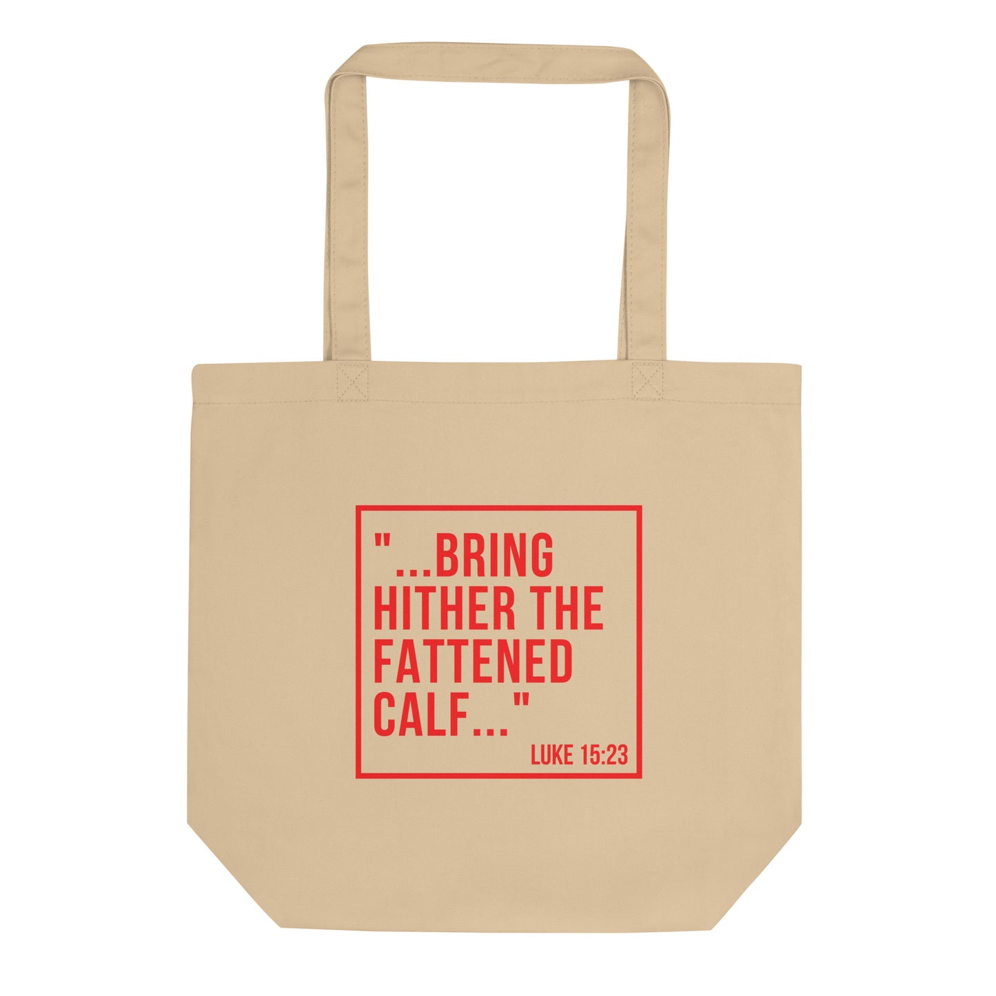 "...bring hither the fattened calf..." - Eco Tote Bag