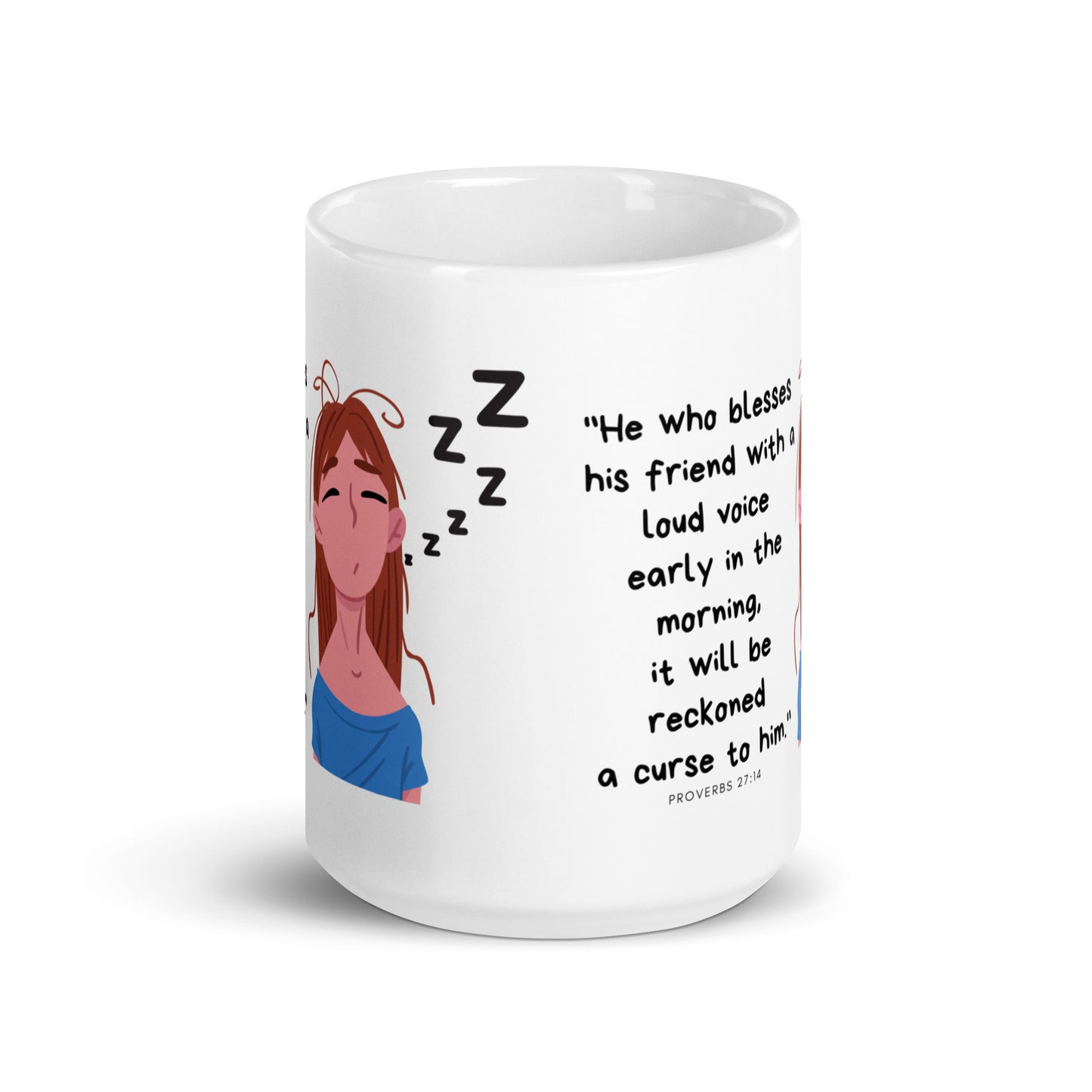 "...a loud voice early in the morning..." - White glossy mug