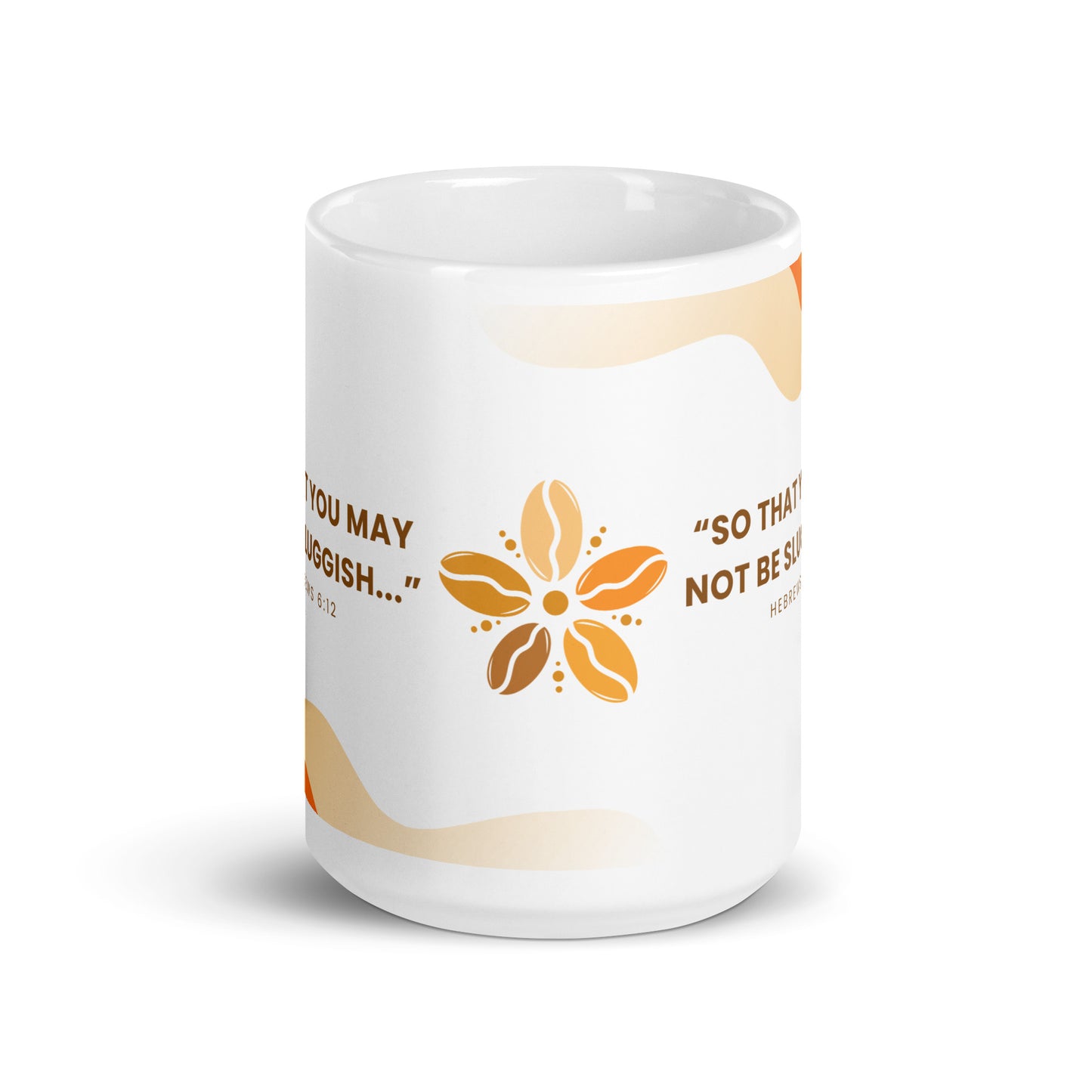 "So that you may not be sluggish..." - White glossy mug