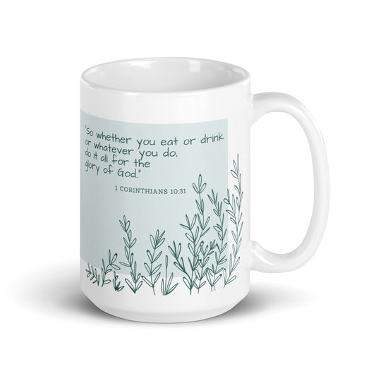 "So whether you eat or drink....." - White glossy mug